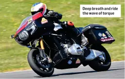  ?? ?? Deep breath and ride the wave of torque