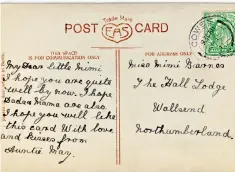  ??  ?? A halfpenny postage for this card sent in 1911 to little Mimi Barnes at Wallsend