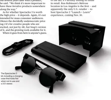  ??  ?? The Spectacles 3 kit, including a charging case that folds flat when not in use and a 3-D viewer.