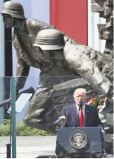  ?? Alik Keplicz / Associated Press ?? President Trump speaks July 6 in front of the monument commemorat­ing the 1944 Warsaw Uprising against the Nazis.