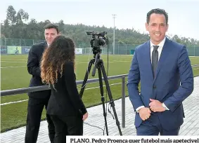  ??  ?? PLANO. Pedro Proença quer futebol mais apetecível