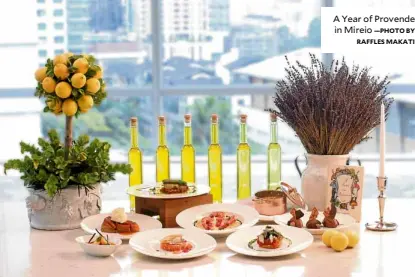  ?? —PHOTO BY RAFFLES MAKATI ?? A Year of Provende in Mireio