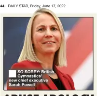  ?? ?? ■ SO SORRY: British Gymnastics’ new chief executive Sarah Powell