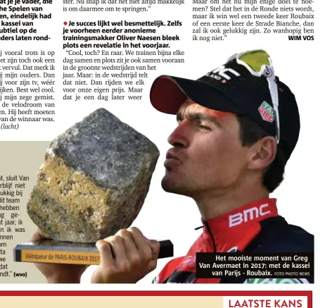  ?? FOTO PHOTO NEWS ?? Het mooiste moment van Greg Van Avermaet in 2017: met de kasseivan Parijs  Roubaix.