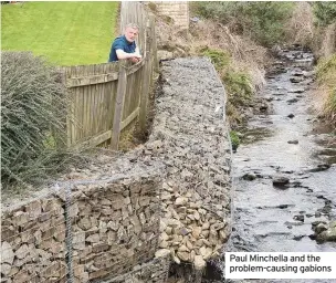  ??  ?? Paul Minchella and the problem-causing gabions