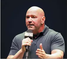  ?? GREGORY PAYAN — THE ASSOCIATED PRESS FILE ?? UFC President Dana White speaks at a news conference in New York last year.