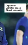 ??  ?? Organiser: Leinster coach Stuart Lancaster