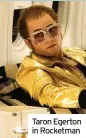  ??  ?? Taron Egerton in Rocketman