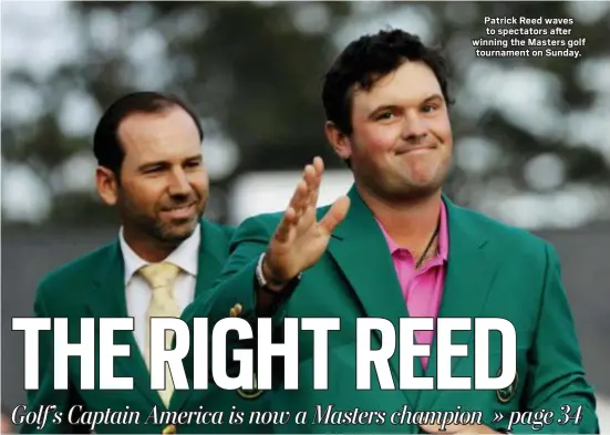  ?? DAVID J. PHILLIP — THE ASSOCIATED PRESS ?? Patrick Reed waves to spectators after winning the Masters golf tournament on Sunday.