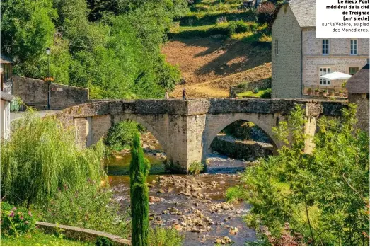  ??  ?? Le Vieux Pont médiéval de la cité de Treignac (xiiie siècle) sur la Vézère, au pied
des Monédières.