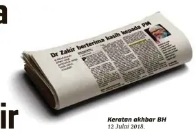  ??  ?? Keratan akhbar BH 12 Julai 2018.