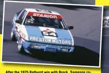  ??  ?? After the 1975 Bathurst win with Brock, Sampson codrove a variety of cars in the enduros – and won the ’77 Rothmans 500 with Warren Cullen. His 21st and final Bathurst start was with Bill O’Brien in 1990, the year of the controvers­ial chequered flag saga (below right).