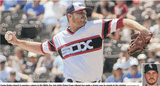  ?? DAVID BANKS/ AP ?? Carlos Rodon ( inset) is nearing a return to the White Sox, but righty Dylan Covey ( above) has made a strong case to remain in the rotation.