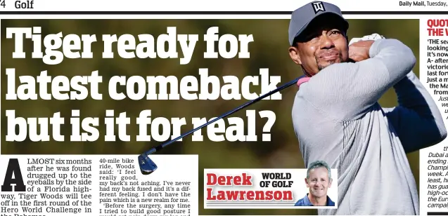  ?? AP ?? Back in action: Woods will play in the Hero World Challenge in the Bahamas later this month