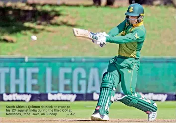  ?? — AP ?? South Africa’s Quinton de Kock en route to his 124 against India during the third ODI at Newlands, Cape Town, on Sunday.