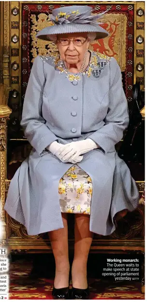  ?? GETTY ?? Working monarch: The Queen waits to make speech at state opening of parliament yesterday