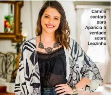  ??  ?? Camila contará para Aparício a verdade sobre Leozinho
