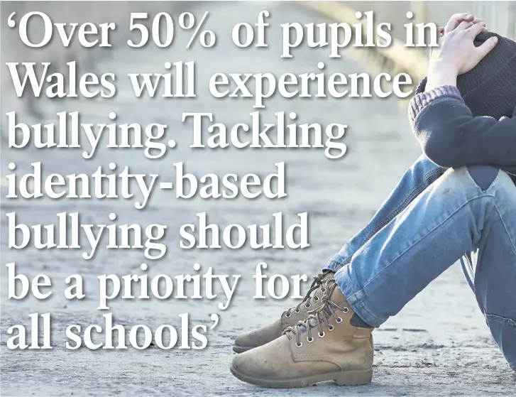  ??  ?? > Identity-based bullying can can children and young people’s wellbeing and impact on their educationa­l attainment and potential, says the Wales Equality and Human Rights Commission