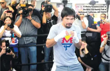  ??  ?? Manny Pacquiao trains at the Wild Card Boxing Club in Hollywood, California. AFP PHOTO