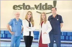  ?? RTVE / RAÚL TEJEDOR / ESTO ES VIDA/ - RTVE ?? Cristina Lasvignes (izquierda), junto a tres médicos del programa