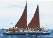  ?? Sam Eifling / Associated Press 2014 ?? The Hokulea sails off Honolulu in 2014 before departing on a journey of 40,000 nautical miles.