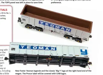  ??  ?? New Foster Yeoman legends and the classic ‘Big Y' logo at the right hand end of the wagon. The Procor label will be covered with CAIB logos.