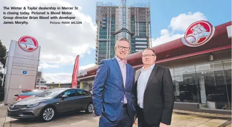  ?? Picture: MARK WILSON ?? The Winter & Taylor dealership in Mercer St is closing today. Pictured is Blood Motor Group director Brian Blood with developer James Morphy.
