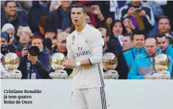  ??  ?? Cristiano Ronaldo já tem quatro Bolas de Ouro