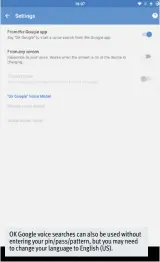  ??  ?? OK Google voice searches can also be used without entering your pin/pass/pattern, but you may need to change your language to English (US).