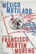  ??  ?? ¿Qué está leyendo? México mutilado, de Francisco Martín Moreno