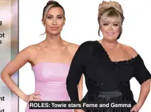  ??  ?? ROLES: Towie stars Ferne and Gemma
