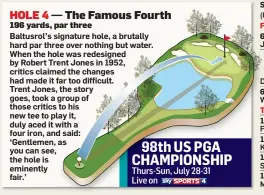  ??  ?? 98th US PGA CHAMPIONSH­IP Thurs-Sun, July 28-31 Live on