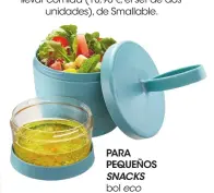  ?? ?? PARA PEQUEÑOS SNACKS
bol eco
(19,95 €), de Gefu.