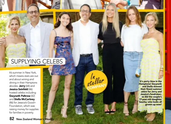  ??  ?? It’s party time in the Hamptons! Gwynethand Stella donned their finest summer attire for Jerry and Jessica’s fundraiser,as did the couple’s 17-year-old daughter Sascha, who looks allgrown up now!