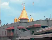  ??  ?? The Shirdi Saibaba temple attracts thousands of devotees