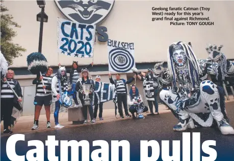  ??  ?? Geelong fanatic Catman (Troy West) ready for this year’s grand final against Richmond.
Picture: TONY GOUGH