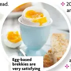  ?? ?? Egg-based brekkies are very satisfying