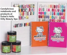  ??  ?? Candylicio­us notebooks and products at Dubai’s Hello Kitty Beauty Spa