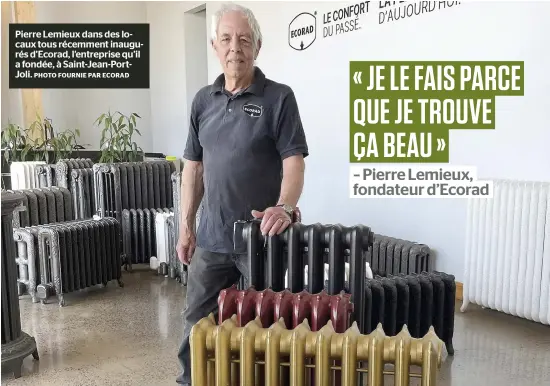  ?? PHOTO FOURNIE PAR ECORAD ?? Pierre Lemieux dans des locaux tous récemment inaugurés d’Ecorad, l’entreprise qu’il a fondée, à Saint-Jean-PortJoli.