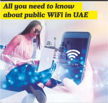  ?? Source: Norton, Agencies ?? All you need to know about public WiFi in UAE