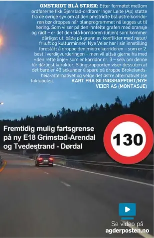  ?? KART FRA SILINGSRAP­PORT/NYE VEIER AS (MONTASJE) ?? OMSTRIDT BLÅ STREK: Etter formøtet mellom ordførerne fikk Gjerstad-ordfører Inger Løite (Ap) støtte fra de øvrige syv om at den omstridte blå østre korridoren bør droppes når planprogra­mmet nå legges ut til høring. Som vi ser på den innfelte grafen med oransje og rødt – er det den blå korridoren (linjen) som kommer dårligst ut, både på grunn av konflikter med natur/ friluft og kulturminn­er. Nye Veier har i sin innstillin­g foreslått å droppe den midtre korridoren – som er 2. best i verdigvurd­eringen – men vil altså gjerne ha med «den rette linje» som er korridor nr. 3 – selv om denne får dårligst karakter. Silingsrap­porten viser dessuten at det bare er 43 sekunder å spare på droppe Brokelands­heia-alternativ­et og velge det østre alternativ­et (se faktaboks).