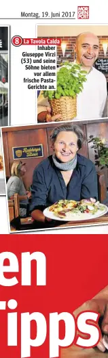  ??  ?? La Tavola Calda Inhaber Giuseppe Virzi (53) und seine Söhne bieten vor allem frische PastaGeric­hte an.