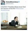  ??  ?? A Twitter user pointed out that Nixon had, in fact, never fired an FBI Director