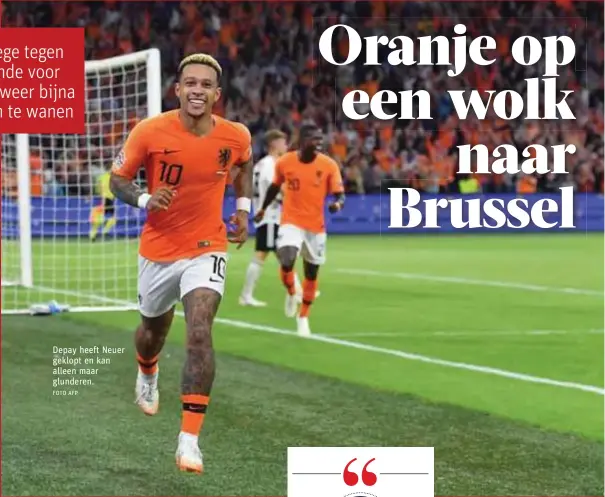  ?? FOTO AFP ?? Depay heeft Neuer geklopt en kan alleen maar glunderen.