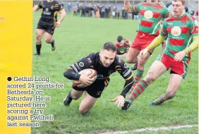  ??  ?? Gethin Long scored 24 points for Bethesda on Saturday. He is pictured here scoring a try against Pwllheli last season