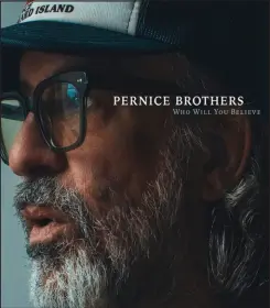  ?? ?? Pernice Brothers, Who Will You Believe