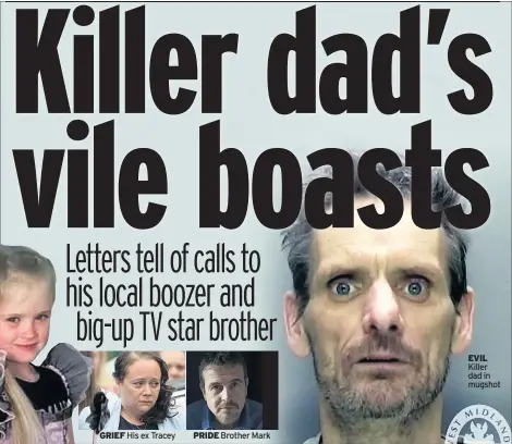 ??  ?? His ex Tracey PRIDE Brother Mark EVIL Killer dad in mugshot