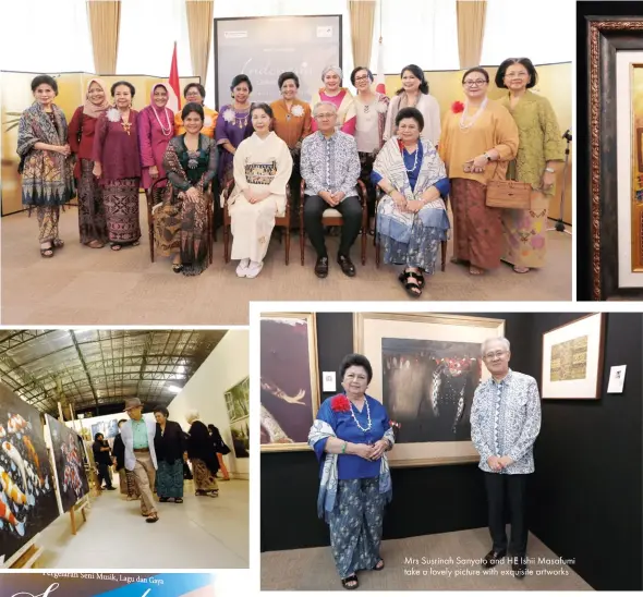  ??  ?? Mrs Susrinah Sanyoto and HE Ishii Masafumi take a lovely picture with exquisite artworks