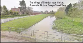  ??  ?? The village of Shenton near Market Bosworth. Picture: Google Street View