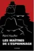  ??  ?? Dans « Les maîtres de l’espionnage » (Perrin, 617 p., 26 €) fgurent notamment l’amiral Canaris, Mata Hari, Kim Philby et Richard Sorge (page de droite, de haut en bas et de gauche à droite).